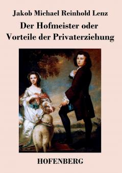 Der Hofmeister oder Vorteile der Privaterziehung