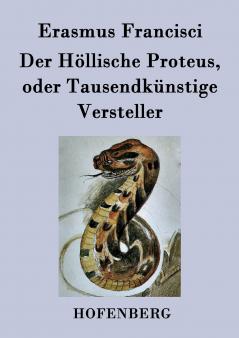 Der H��llische Proteus oder Tausendk��nstige Versteller