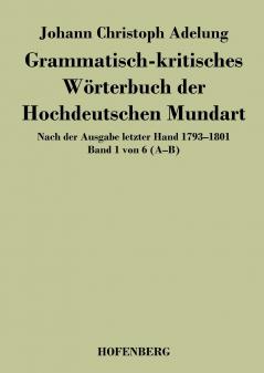 Grammatisch-kritisches Wörterbuch der Hochdeutschen Mundart
