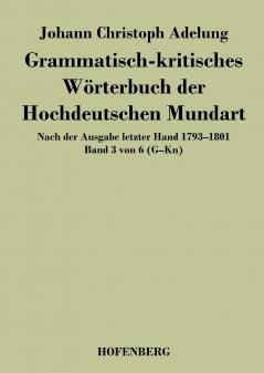 Grammatisch-kritisches Wörterbuch der Hochdeutschen Mundart