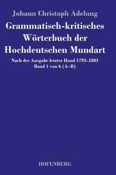 Grammatisch-kritisches W��rterbuch der Hochdeutschen Mundart