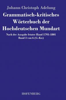 Grammatisch-kritisches W��rterbuch der Hochdeutschen Mundart