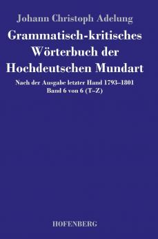 Grammatisch-kritisches W��rterbuch der Hochdeutschen Mundart