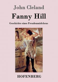 Fanny Hill oder Geschichte eines Freudenm��dchens