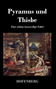 Pyramus und Thisbe
