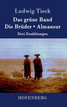 Das gr��ne Band / Die Br��der / Almansur