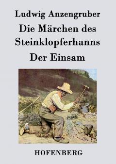 Die M��rchen des Steinklopferhanns / Der Einsam