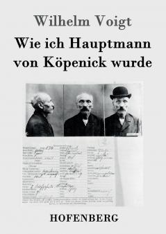 Wie ich Hauptmann von K��penick wurde