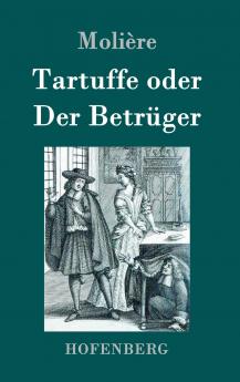 Tartuffe oder Der Betrüger (German Edition)
