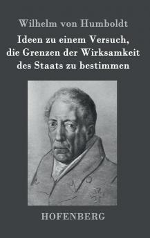 Ideen zu einem Versuch die Grenzen der Wirksamkeit des Staats zu bestimmen