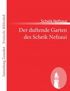 Der duftende Garten des Scheik Nefzaui