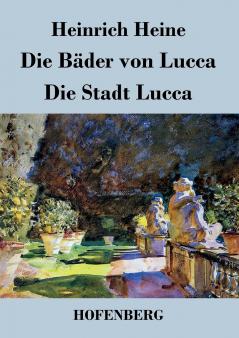 Die B��der von Lucca / Die Stadt Lucca
