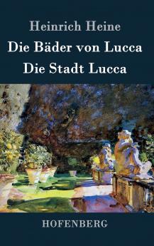 Die B��der von Lucca / Die Stadt Lucca