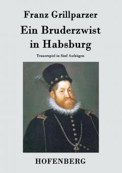 Ein Bruderzwist in Habsburg