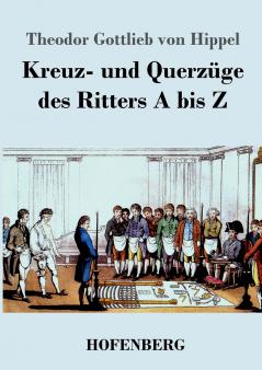 Kreuz- und Querz��ge des Ritters A bis Z