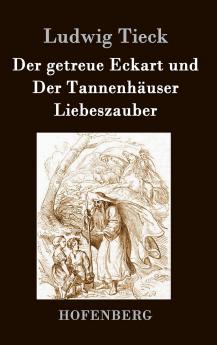 Der getreue Eckart und Der Tannenhäuser / Liebeszauber