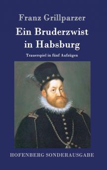 Ein Bruderzwist in Habsburg