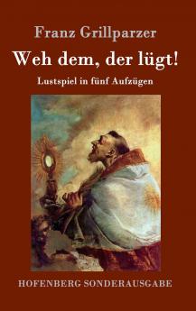 Weh dem der l��gt!