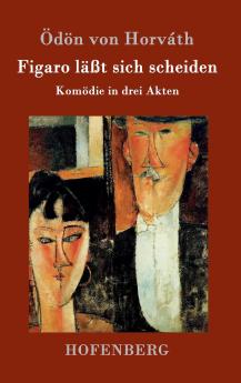 Figaro läßt sich scheiden: Komödie in drei Akten (German Edition)