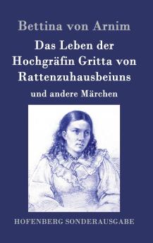 Das Leben der Hochgr��fin Gritta von Rattenzuhausbeiuns