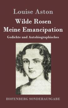 Wilde Rosen / Freisch��rler-Reminiscenzen / Meine Emancipation