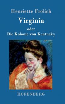Virginia oder Die Kolonie von Kentucky