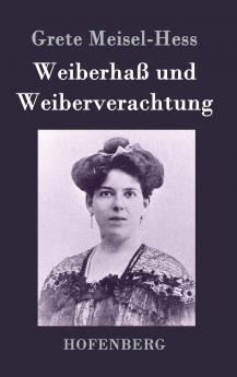 Weiberha�� und Weiberverachtung