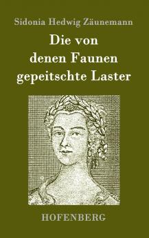 Die von denen Faunen gepeitschte Laster