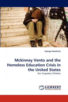 McKinney Vento and the Homeless Education Crisis in the United States