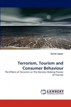 Terrorism Tourism and Consumer Behaviour