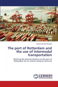 The port of Rotterdam and the use of intermodal transportation