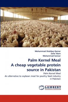 Palm Kernel Meal a Cheap Vegetable Protein Source in Pakistan
