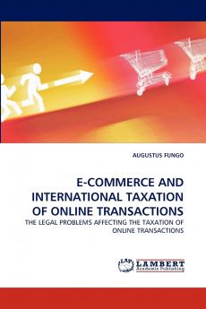 E-COMMERCE AND INTERNATIONAL TAXATION OF ONLINE TRANSACTIONS