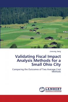 Validating Fiscal Impact Analysis Methods for a Small Ohio City