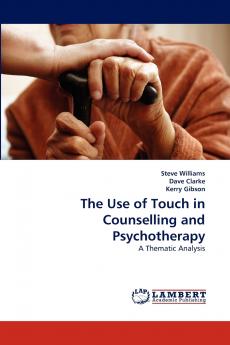The Use of Touch in Counselling and Psychotherapy