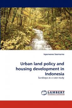 Urban Land Policy and Housing Development in Indonesia