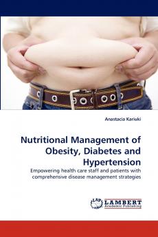 Nutritional Management of Obesity Diabetes and Hypertension