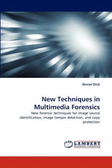 New Techniques in Multimedia Forensics
