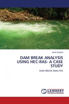 Dam Break Analysis Using Hec-Ras- A Case Study