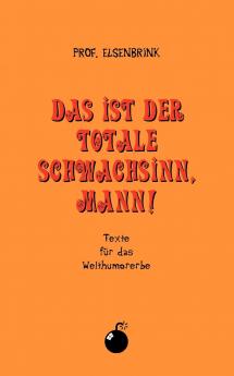 Das ist der totale Schwachsinn Mann!