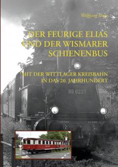 Der Feurige Elias und der Wismarer Schienenbus