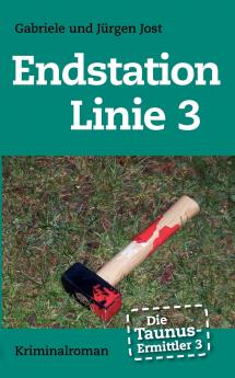 Die Taunus-Ermittler Band 3 - Endstation Linie 3