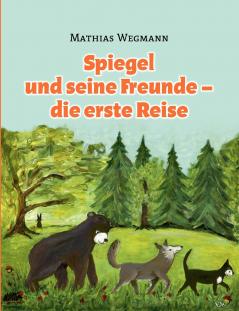 Spiegel und seine Freunde - die erste Reise