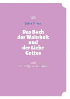 Das Buch der Wahrheit und der Liebe Gottes