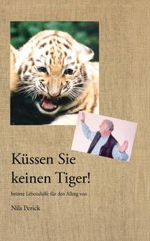Küssen Sie keinen Tiger!