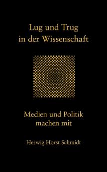 Lug und Trug in der Wissenschaft