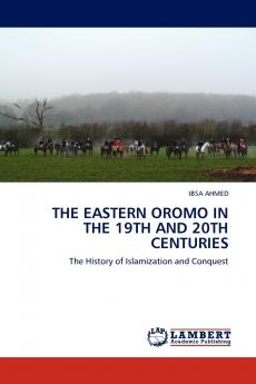 The Eastern Oromo in the 19th and 20th Centuries