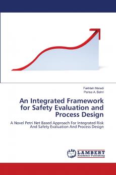 An Integrated Framework for Safety Evaluation and Process Design