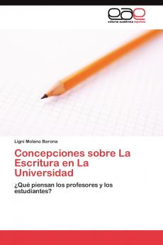 Concepciones sobre La Escritura en La Universidad