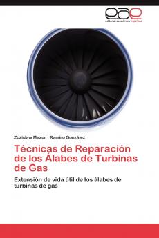 Técnicas de Reparación de los Álabes de Turbinas de Gas